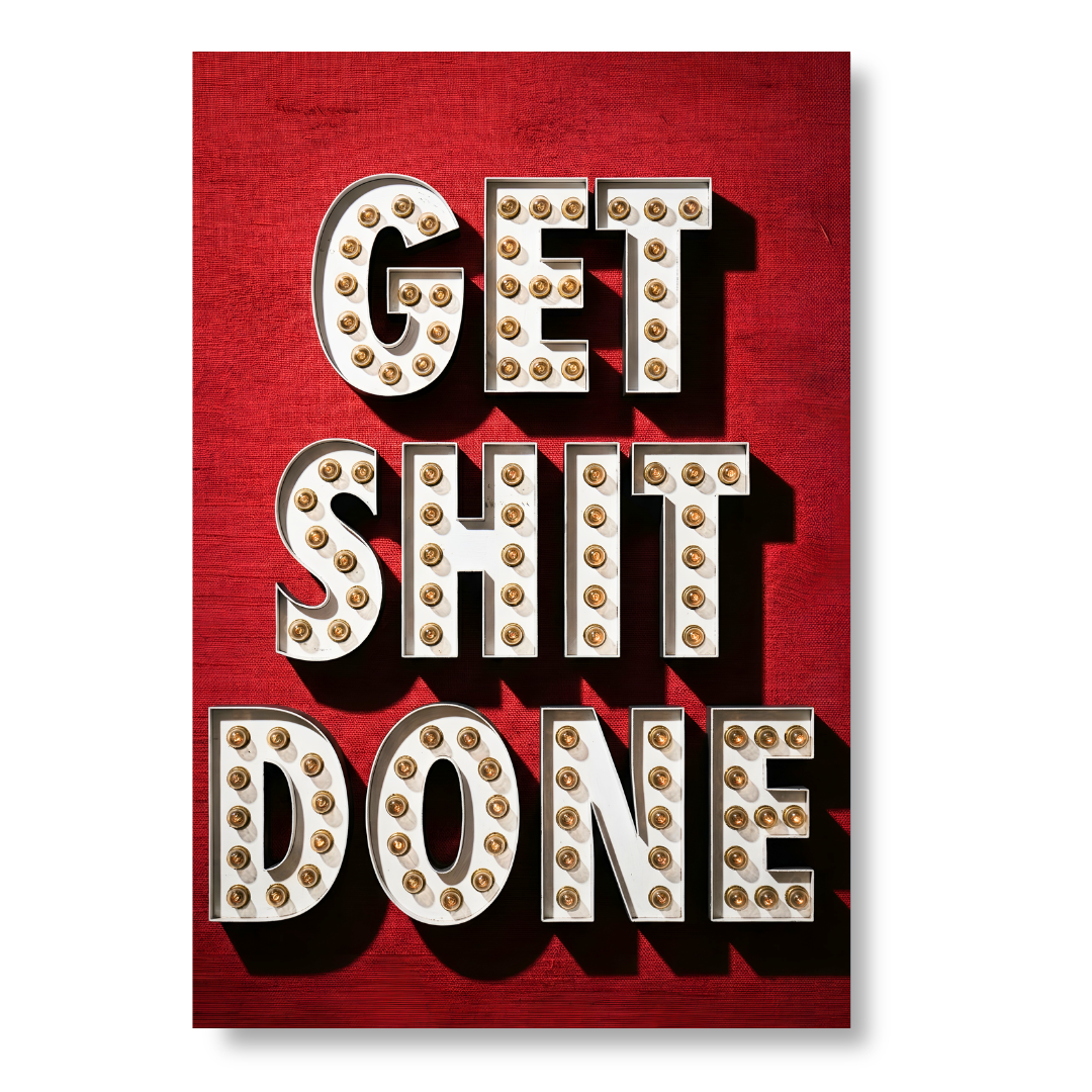Get Shit Done