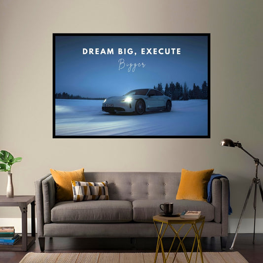 Porsche Taycan - DREAM BIG, EXECUTE BIGGER