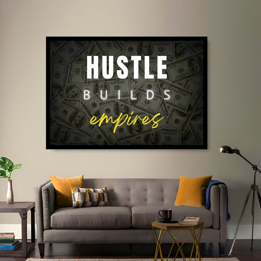 HUSTLE BUILDS EMPIRES – Legacy of Work