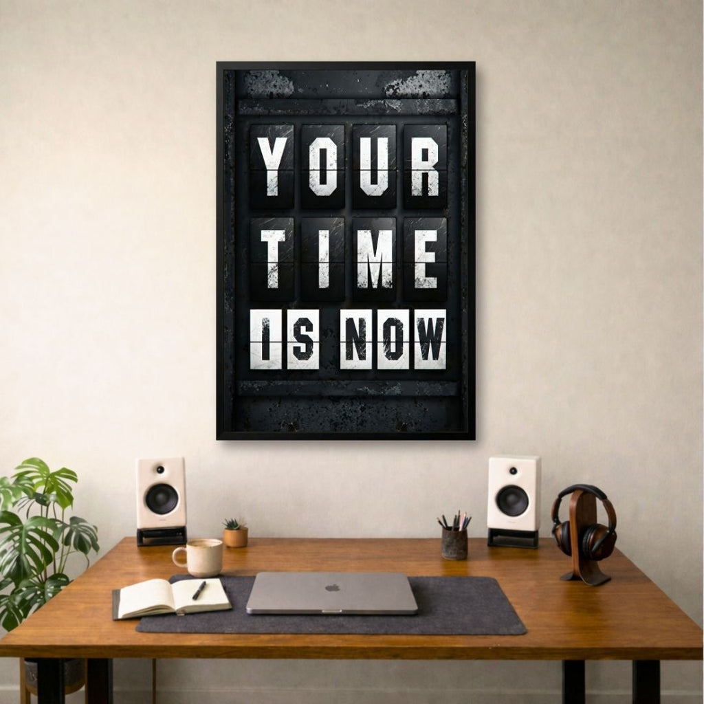 Your Time Is Now