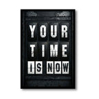Your Time Is Now