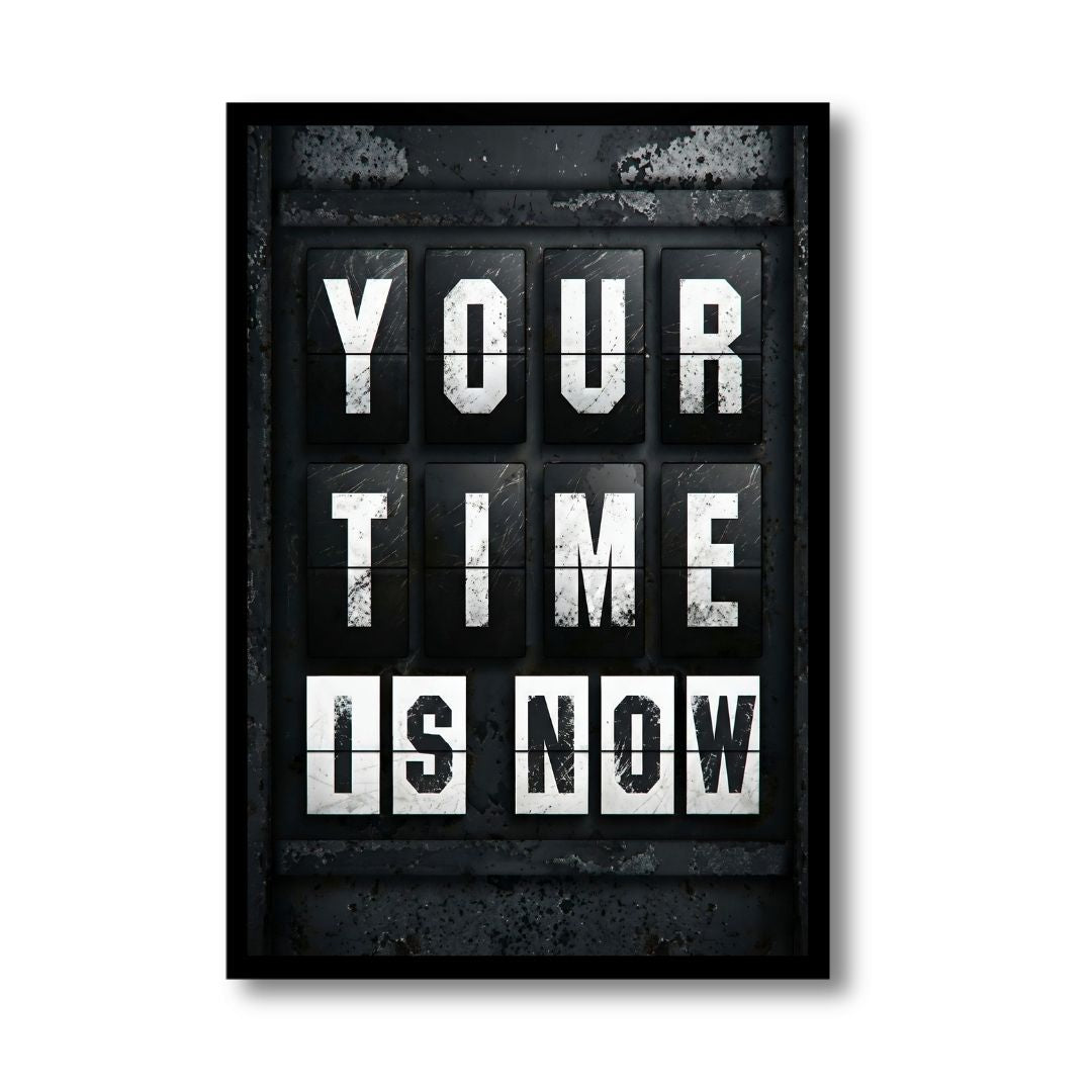Your Time Is Now