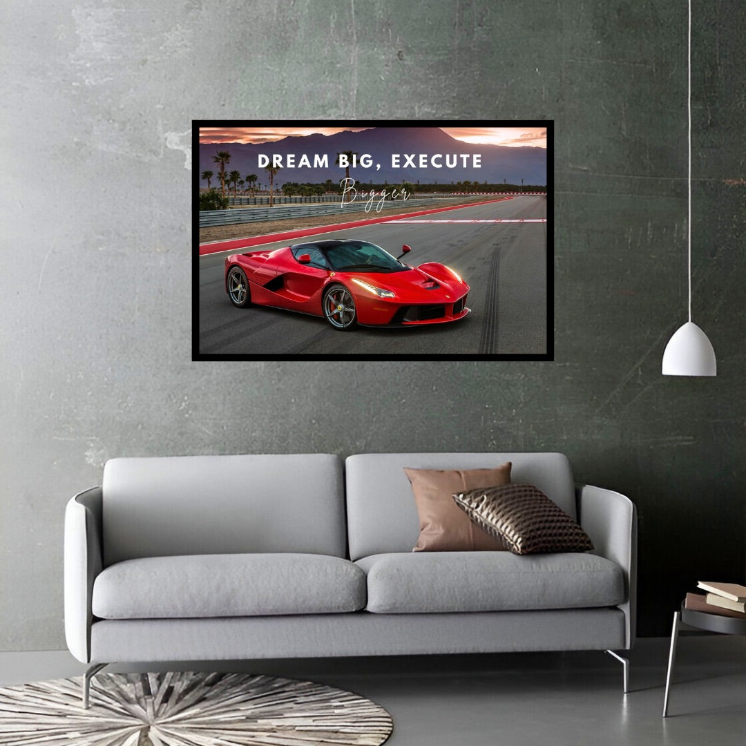 LaFerrari – DREAM BIG, EXECUTE BIGGER