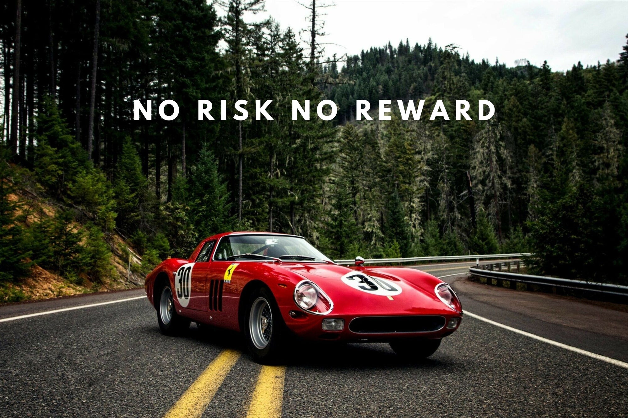 Ferrari 250 GTO - NO RISK NO REWARD
